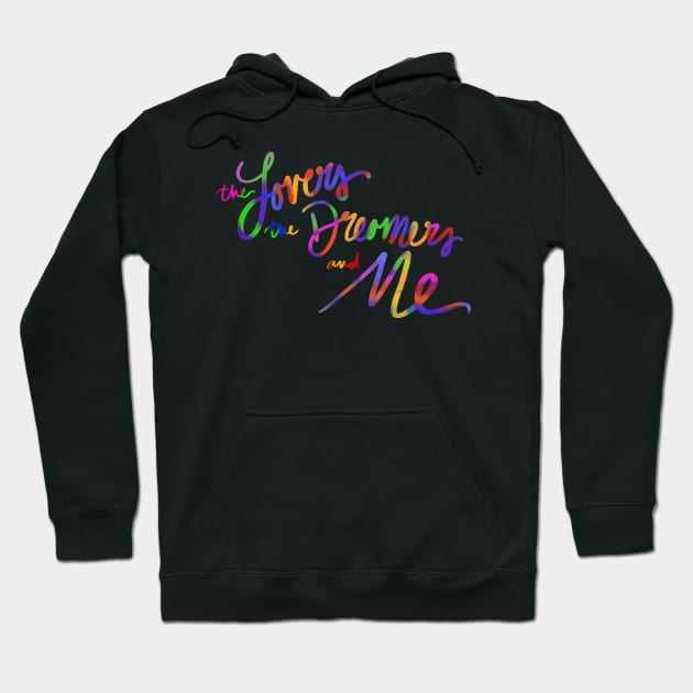 The Lovers The Dreamers and Me Hoodie by okjenna